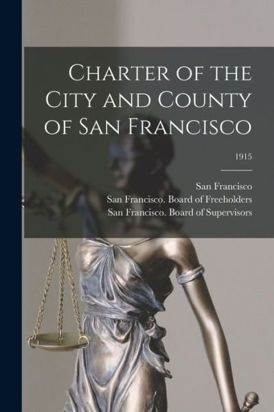 Cover for San Francisco (Calif ) · Charter of the City and County of San Francisco; 1915 (Taschenbuch) (2021)