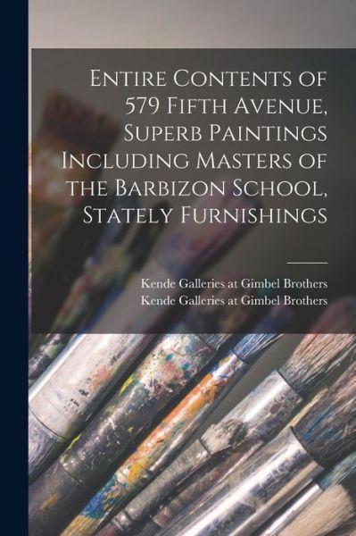 Cover for Kende Galleries at Gimbel Brothers · Entire Contents of 579 Fifth Avenue, Superb Paintings Including Masters of the Barbizon School, Stately Furnishings (Paperback Book) (2021)