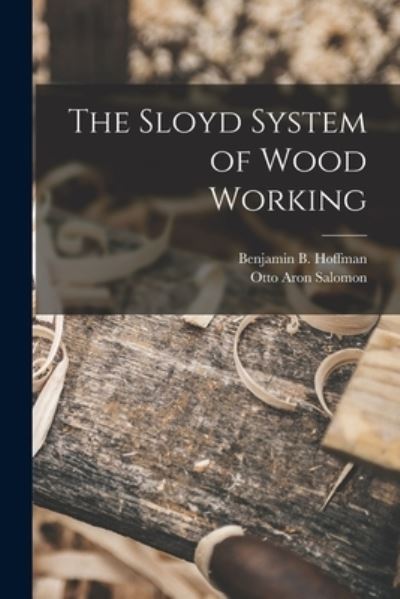 Cover for Otto Aron Salomon · Sloyd System of Wood Working (Book) (2022)