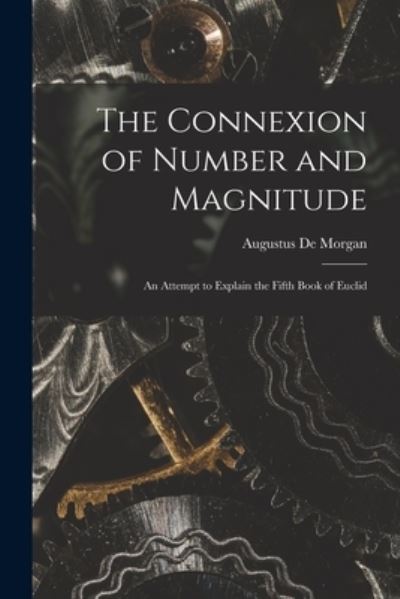 Cover for Augustus de Morgan · Connexion of Number and Magnitude (Buch) (2022)