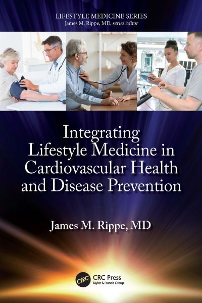 Cover for Rippe, James M. (Professor of Medicine, University of Massachusetts Medical School) · Integrating Lifestyle Medicine in Cardiovascular Health and Disease Prevention - Lifestyle Medicine (Paperback Bog) (2022)