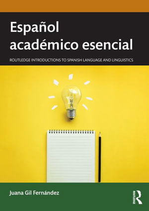 Espanol academico esencial - Routledge Introductions to Spanish Language and Linguistics - Juana Gil Fernandez - Książki - Taylor & Francis Ltd - 9781032284842 - 30 września 2024