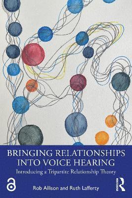 Cover for Allison, Rob (Nursing Midwifery Council, UK) · Bringing Relationships into Voice Hearing: Introducing a Tripartite Relationship Theory (Paperback Book) (2025)