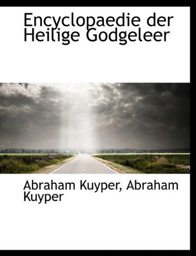 Encyclopaedie Der Heilige Godgeleer - Abraham Kuyper - Książki - BiblioLife - 9781116364842 - 28 października 2009