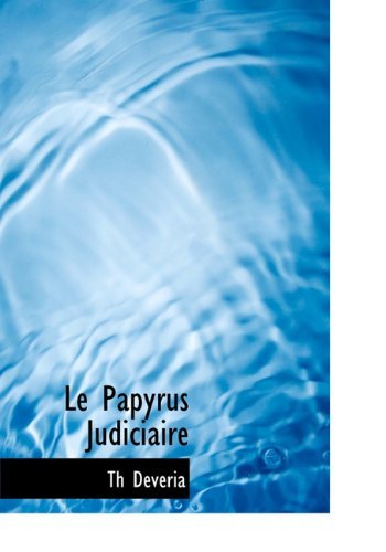 Le Papyrus Judiciaire - Th Deveria - Livres - BiblioLife - 9781117916842 - 4 avril 2010
