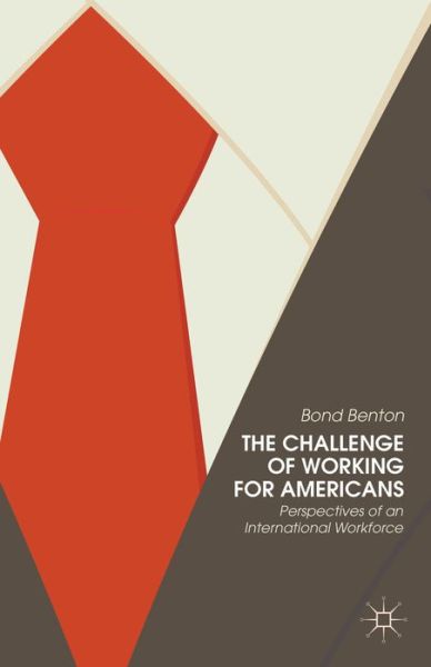 Cover for Bond Benton · The Challenge of Working for Americans: Perspectives of an International Workforce (Hardcover Book) (2014)