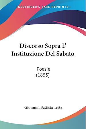 Cover for Giovanni Battista Testa · Discorso Sopra L' Instituzione Del Sabato (Paperback Book) (2010)