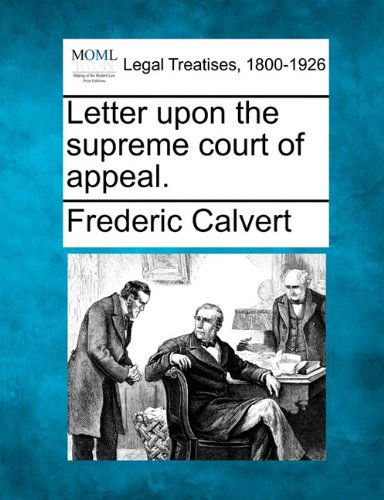 Cover for Frederic Calvert · Letter Upon the Supreme Court of Appeal. (Paperback Book) (2010)