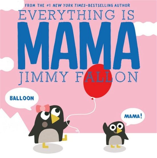 Cover for Jimmy Fallon · Everything Is Mama (Inbunden Bok) (2017)