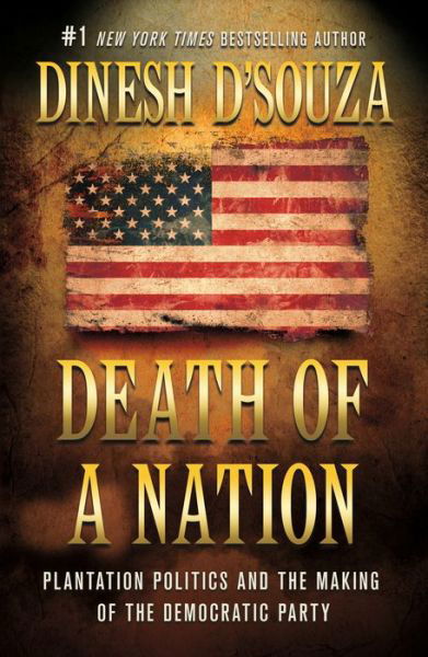 Cover for Dinesh D'Souza · Death of a Nation: Plantation Politics and the Making of the Democratic Party (Pocketbok) (2019)