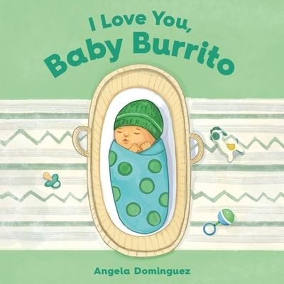 Cover for Angela Dominguez · I Love You, Baby Burrito (Board book) (2023)