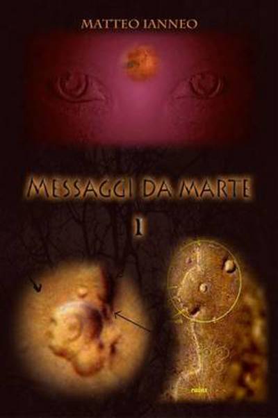 Cover for Matteo Ianneo · Messaggi Da Marte I° (Paperback Book) [Italian edition] (2012)