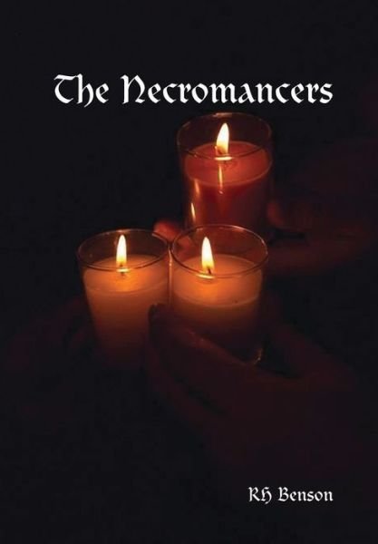 Cover for Rh Benson · The Necromancers (Inbunden Bok) (2014)