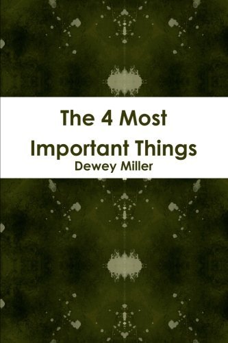 Cover for Dewey Miller · The 4 Most Important Things (Paperback Bog) (2014)