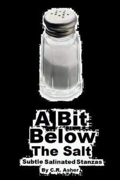 Cover for C R Asher · A Bit Below the Salt (Paperback Bog) (2015)