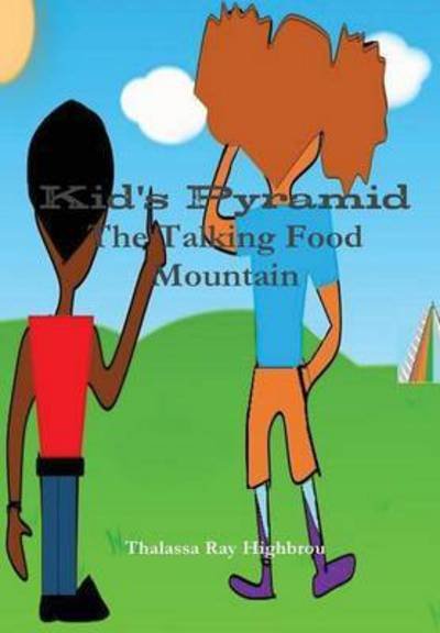 Cover for Thalassa Highbrou · Kid's Pyramid the Talking Food Mountain (Inbunden Bok) (2015)
