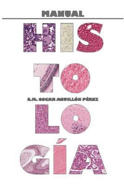 Cover for Oscar Aguillón Pérez · Manual de Histología (Pocketbok) (2016)