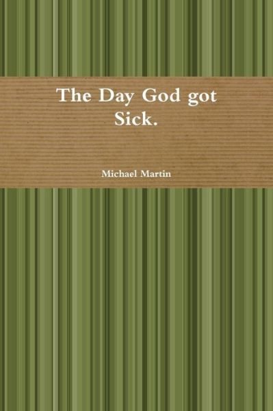 Cover for Michael Martin · The Day God got Sick. (Paperback Book) (2015)