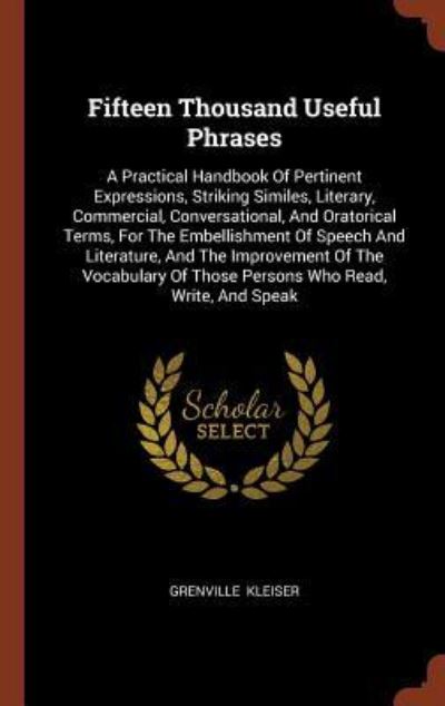 Cover for Grenville Kleiser · Fifteen Thousand Useful Phrases (Hardcover Book) (2017)