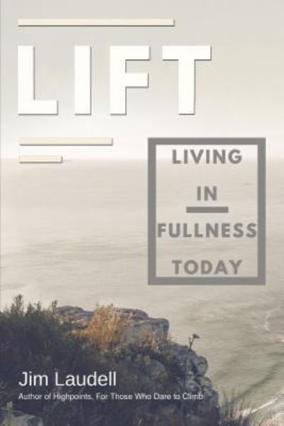 Cover for Jim Laudell · Lift Living in Fullness Today (Pocketbok) (2019)