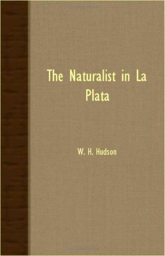 The Naturalist in La Plata - W. H. Hudson - Livros - Cooper Press - 9781408609842 - 28 de novembro de 2007