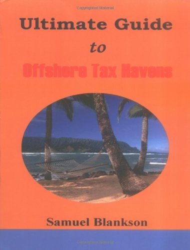 The Ultimate Guide to Offshore Tax Havens - Samuel Blankson - Books - Lulu.com - 9781411623842 - June 16, 2005