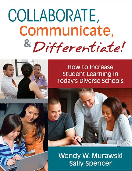Collaborate, Communicate, and Differentiate!: How to Increase Student Learning in Today’s Diverse Schools - Wendy Murawski - Livros - SAGE Publications Inc - 9781412981842 - 9 de junho de 2011