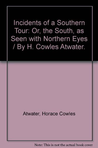 Cover for Horace Cowles Atwater · Incidents of a Southern Tour: Or, the South, As Seen with Northern Eyes / by H. Cowles Atwater. (Hardcover Book) (2001)