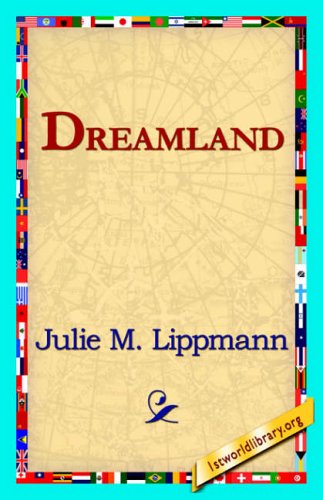 Dreamland - Julie M. Lippmann - Kirjat - 1st World Library - Literary Society - 9781421817842 - maanantai 22. toukokuuta 2006