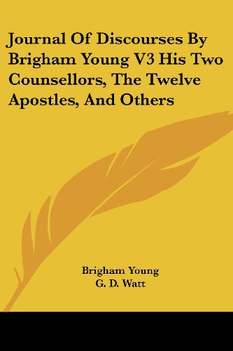 Cover for Brigham Young · Journal of Discourses by Brigham Young V3 His Two Counsellors, the Twelve Apostles, and Others (Paperback Book) (2006)