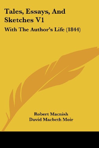 Cover for Robert Macnish · Tales, Essays, and Sketches V1: with the Author's Life (1844) (Paperback Book) (2008)