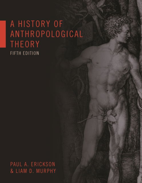 Cover for Paul A. Erickson · A History of Anthropological Theory, Fifth Edition (Hardcover Book) [5 Rev edition] (2016)