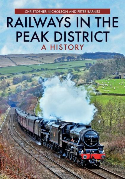 Cover for Christopher Nicholson · Railways in the Peak District: A History (Paperback Book) (2020)