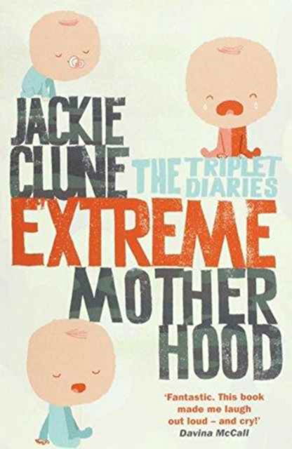 Cover for Jackie Clune · Extreme Motherhood: The Triplet Diaries (Paperback Book) (2014)