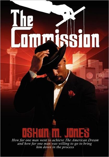 Cover for O\'shun M Jones · The Commission: a Hip Hop Interpretation of the Mafia (Hardcover Book) (2012)