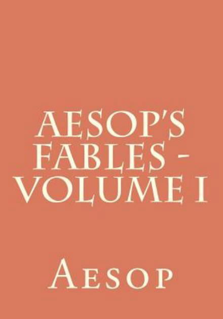 Cover for Aesop · Aesop's Fables - Volume I (Paperback Book) [Reprint edition] (2011)