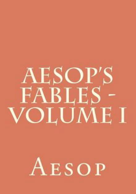 Cover for Aesop · Aesop's Fables - Volume I (Paperback Bog) [Reprint edition] (2011)