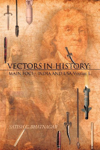 Cover for Satish C. Bhatnagar · Vectors in History: Main Foci - India and USA Volume 1 (Paperback Book) (2012)