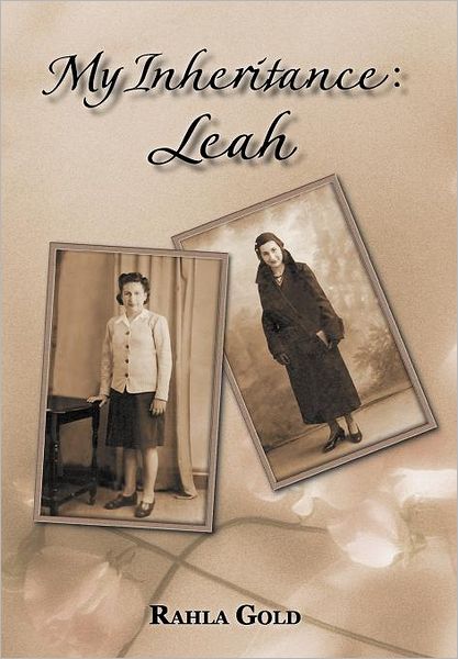 Cover for Rahla Gold · My Inheritance: Leah (Hardcover Book) (2012)