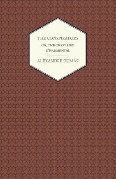 Cover for Alexandre Dumas · The Conspirators - Or, The Chevalier D'harmental (Paperback Bog) (2015)