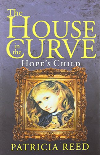 Cover for Patricia Reed · The House in the Curve: Hope's Child (Hardcover Book) (2012)