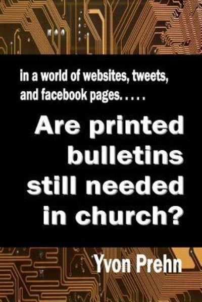 Cover for Yvon Prehn · Are printed bulletins still needed in church? (Pocketbok) (2012)