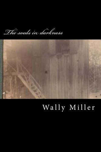 Cover for Wally Miller · The Souls in Darkness (Paperback Book) (2013)