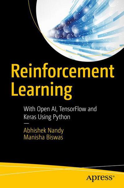 Cover for Abhishek Nandy · Reinforcement Learning: With Open AI, TensorFlow and Keras Using Python (Paperback Book) [1st edition] (2017)