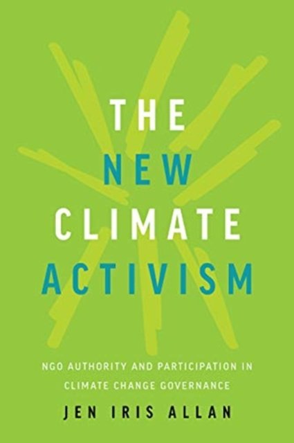 Cover for Jen Allan · The New Climate Activism: NGO Authority and Participation in Climate Change Governance (Paperback Book) (2021)
