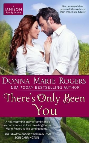 There's Only Been You - Donna Marie Rogers - Libros - Createspace - 9781490482842 - 10 de julio de 2013
