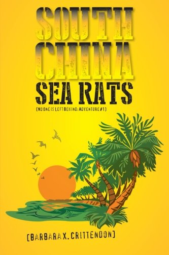 Cover for Barbara X. Crittendon · South China Sea Rats: No One is Left Behind: Adventure #1 (Paperback Book) (2013)