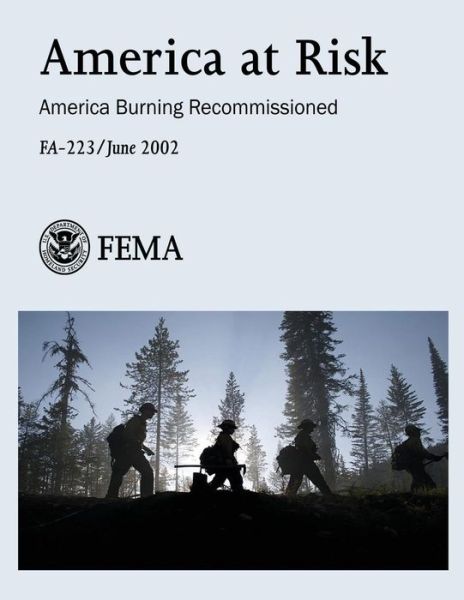 Cover for U S Department of Homeland Security · America at Risk: America Burning Recommissioned (Fa-223) (Paperback Book) (2013)