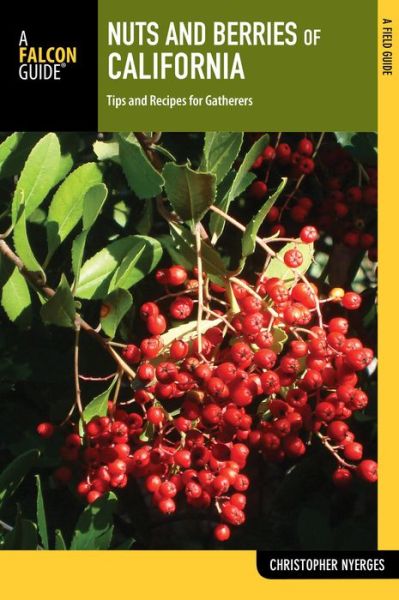 Cover for Christopher Nyerges · Nuts and Berries of California: Tips and Recipes for Gatherers - Nuts and Berries Series (Paperback Book) (2015)