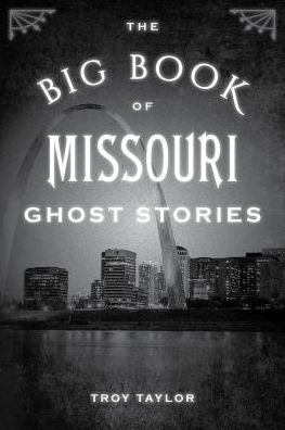 Cover for Troy Taylor · The Big Book of Missouri Ghost Stories - Big Book of Ghost Stories (Pocketbok) (2019)